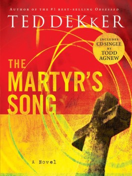 Ted Dekker The Martyr's Song